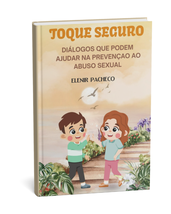 Toque Seguro: Diálogos que Podem Ajudar na Prevenção do Abuso Sexual